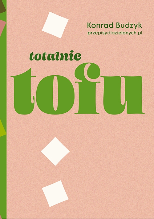 Okładka książki Totalnie tofu autorstwa Konrada Budzyka